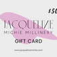 $500 JACQUELINE MICHIE E-GIFT CARD